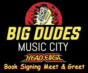Big Dudes Music City Book Signing and Meet & Greet Event with Head East. Big Dudes Music City Book Signing and Meet & Greet Event with Head East.